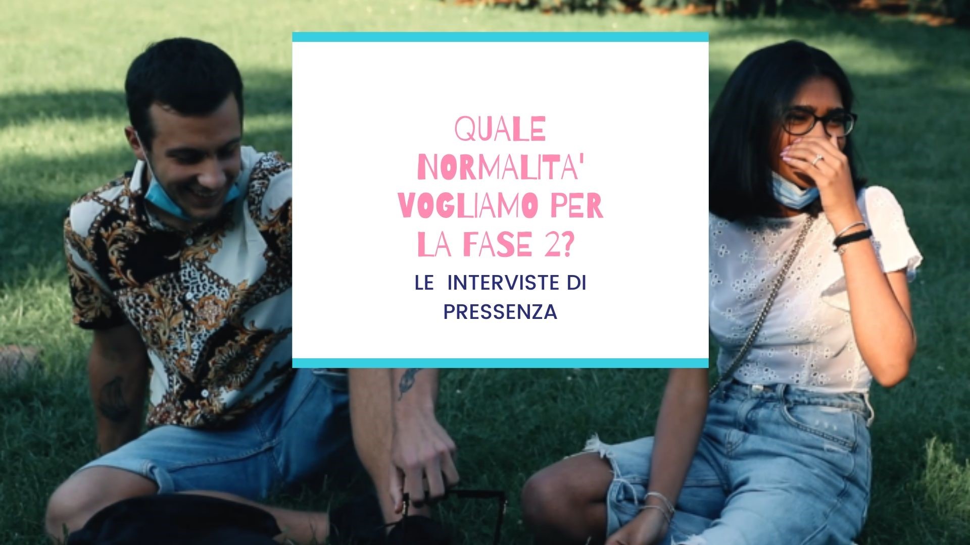 Ritorno alla normalità 12 Video interviste