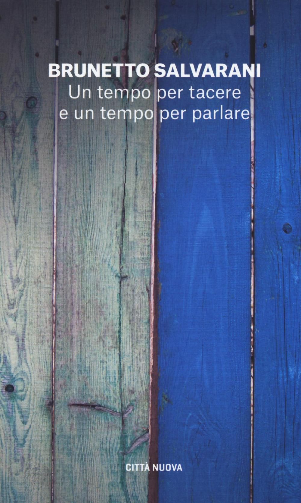C'è Un Tempo Per Tacere E Un Tempo Per Parlare Un tempo per tacere e un tempo per parlare