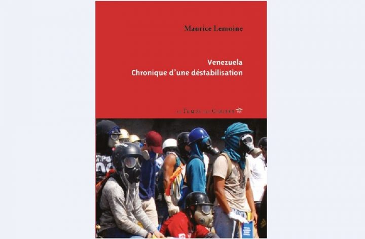 « Venezuela, chronique d’une déstabilisation ». Interview de Maurice Lemoine par Thierry Deronne