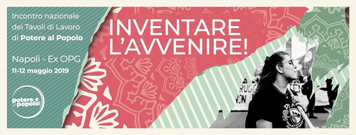 Inventare l'Avvenire! Incontro nazionale di Potere al Popolo!