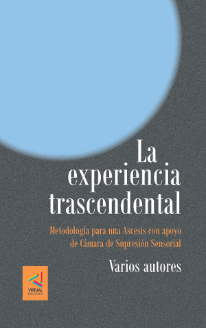 "L'expérience transcendantale - Méthodologie pour une Ascèse utilisant un Caisson d'isolation sensorielle ", ouvrage collectif