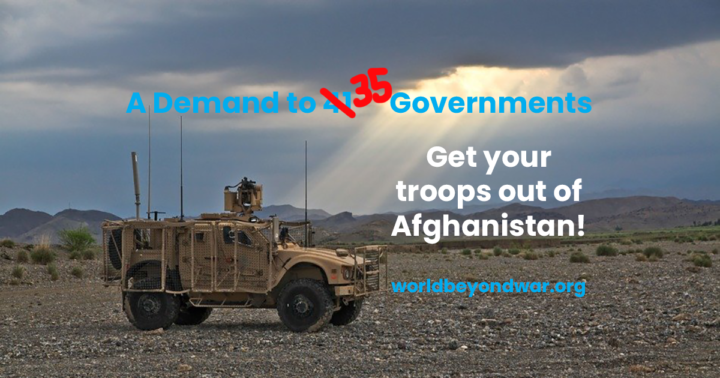 Ein Appell an 35 Regierungen weltweit: Zieht eure Truppen aus Afghanistan ab und ein Dankeschön an die 6, die das bereits taten
