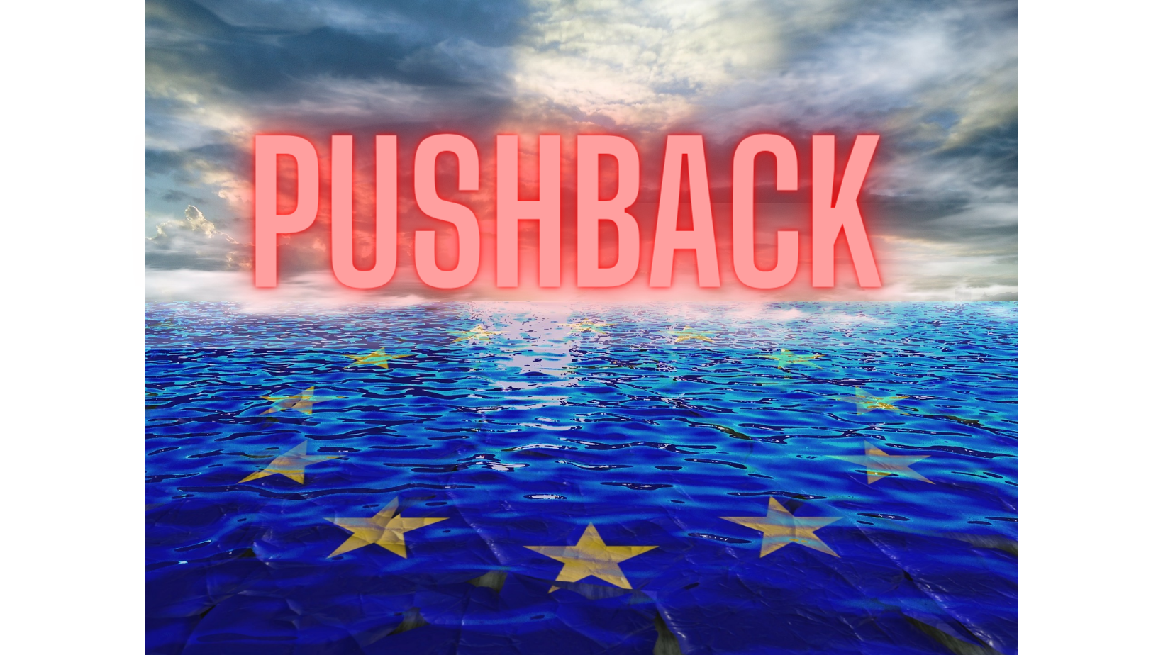Wort "Pushback", Hintergrund Meer mit EU-Flagge