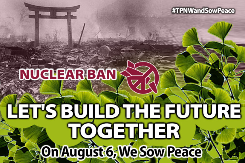 6. August 2022 Atomwaffenverbot, Frieden säen, gemeinsam die Zukunft gestalten