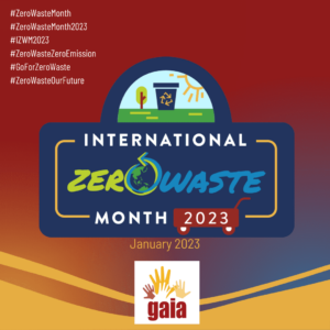 GAIA welcomes January 2023 as INTERNATIONAL ZERO WASTE MONTH