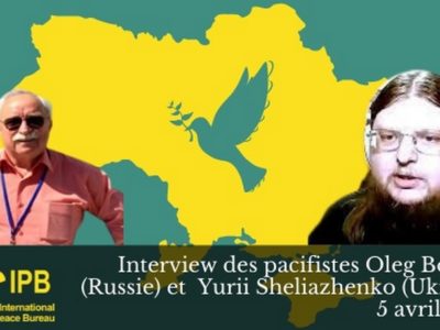 Interview des pacifistes Oleg Bodrov (Russie) et Yurii Sheliazhenko (Ukraine)