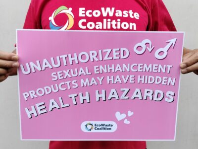 Unauthorized sexual enhancement products may have hidden health hazards, warns the EcoWaste Coalition.